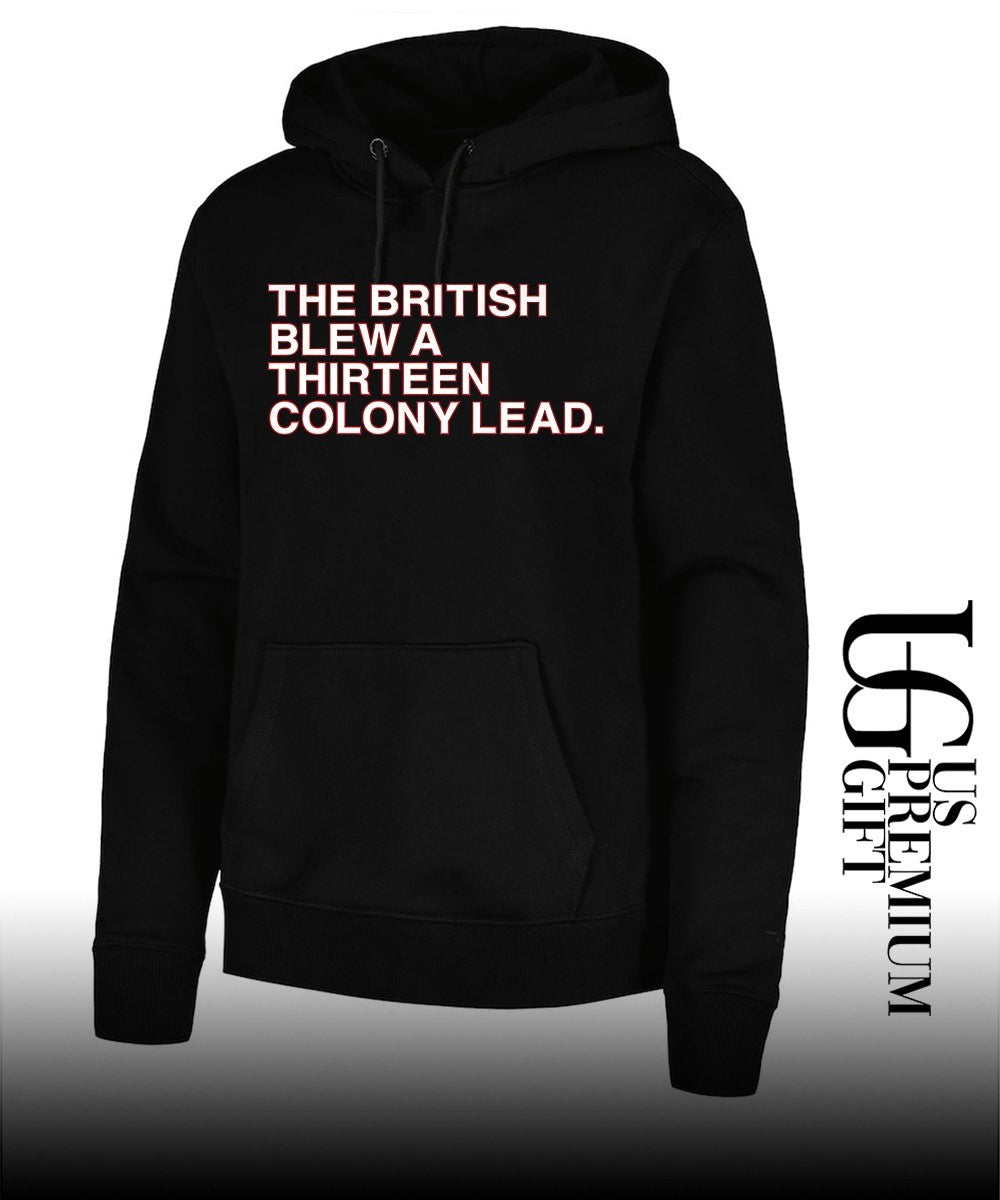 The British Blew A Thirteen Colony Lead 4th of July shirt