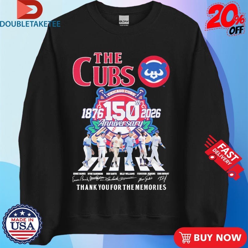 The Chicago Cubs 1876 2026 150th Anniversary Thank You For The Memories Road Abbey Signatures Shirts