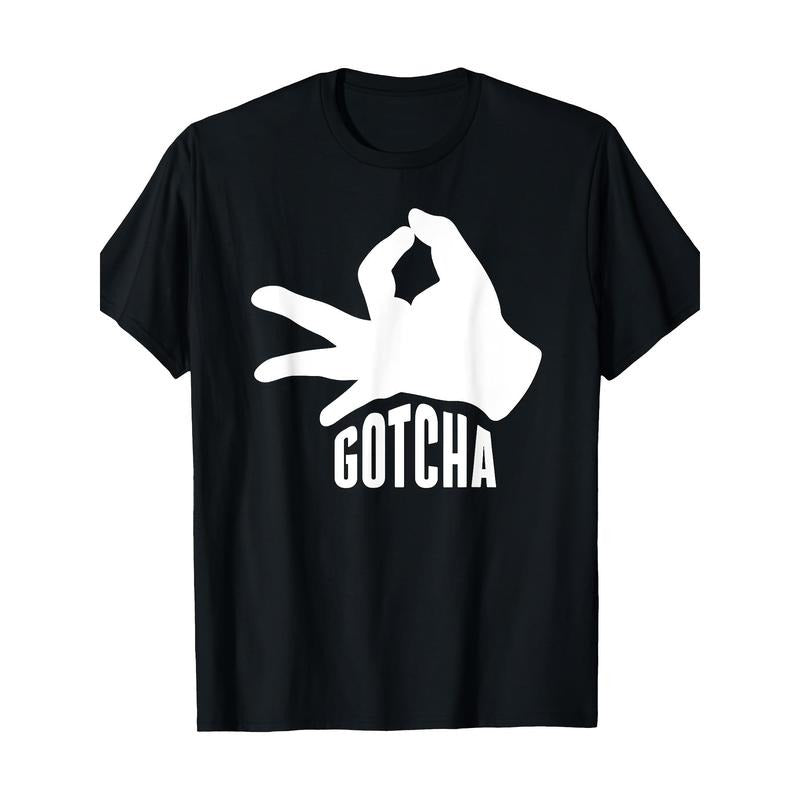 The Circle Game Gotcha Big Hand Prankster Funny Gag T-Shirt 100% Cotton -