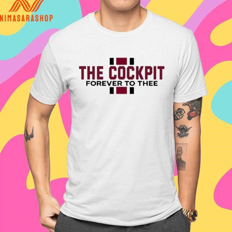 The Cockpit Forever To Thee Shirts