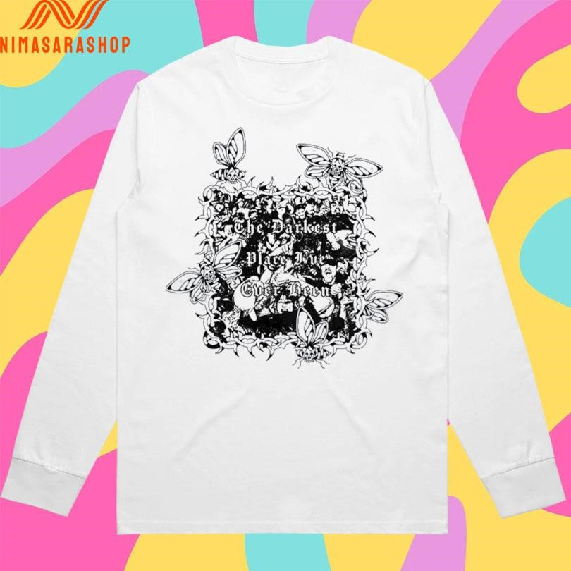 The Darkest Place I’ve Ever Been Shirts