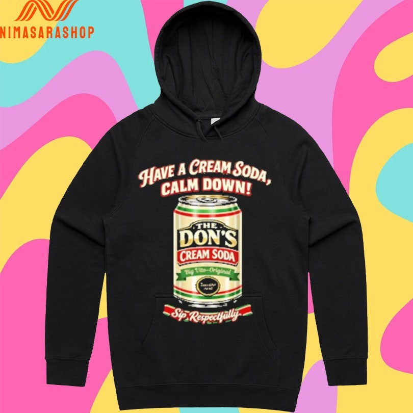 The Don’s Cream Soda Have A Cream Soda Calm Down Sip Respectfully Shirts
