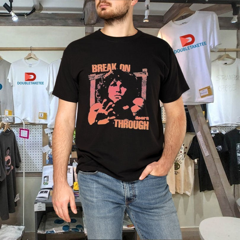 The Doors Jim Morrison Break On Through Shirts