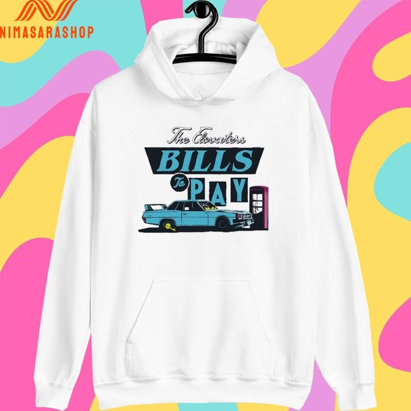 The Elovaters Bills To Pay Shirts