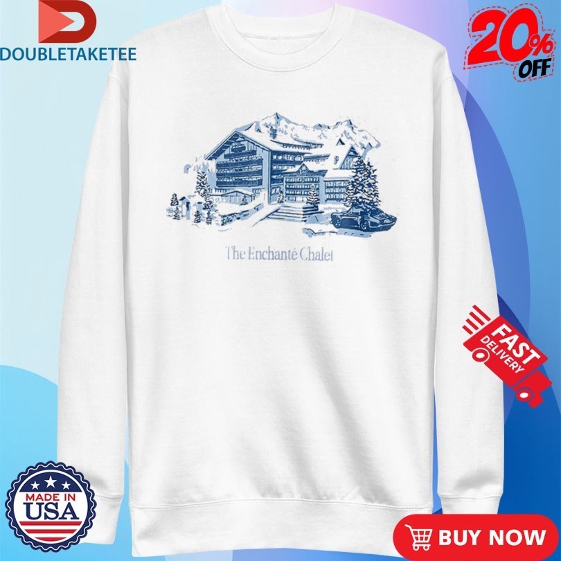 The Enchanté Chalet Shirts