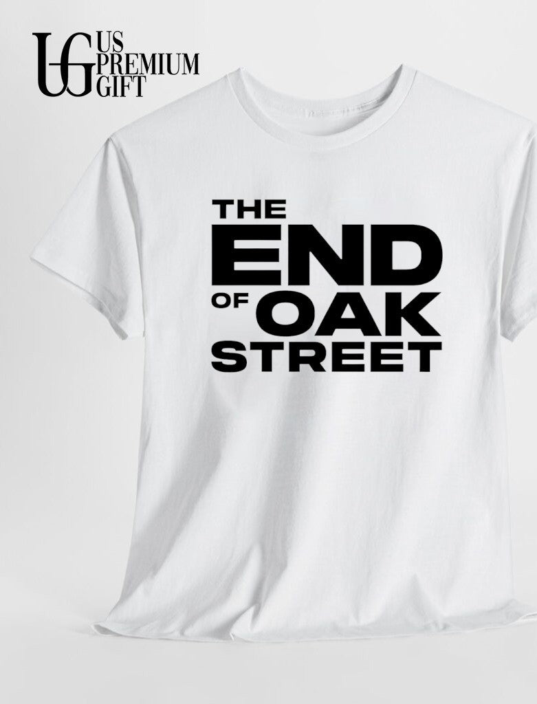 The End of Oak Street shirt