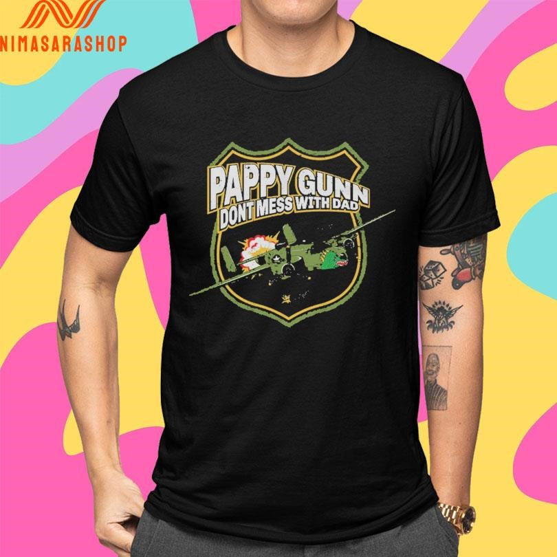 The Fat Electrician Pappy Gunn Don’t Mess With Dad Shirts
