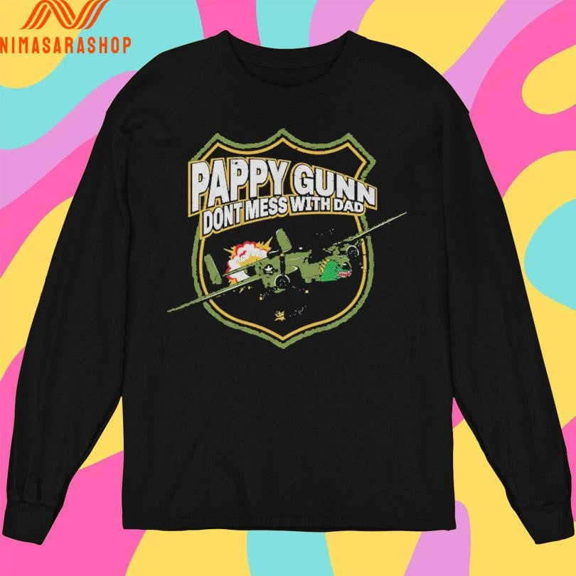 The Fat Electrician Pappy Gunn Don’t Mess With Dad Shirts