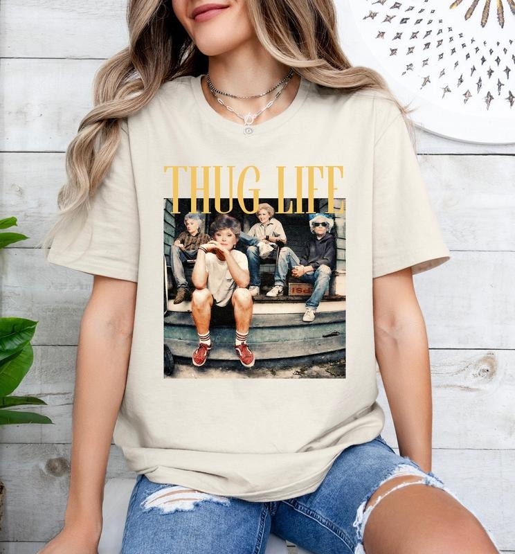 The Golden Girls Thug Life Stay Golden Unisex T-Shirt Comfort Fabric Hoodie, Sweatshirt | UrbanDripWear.com