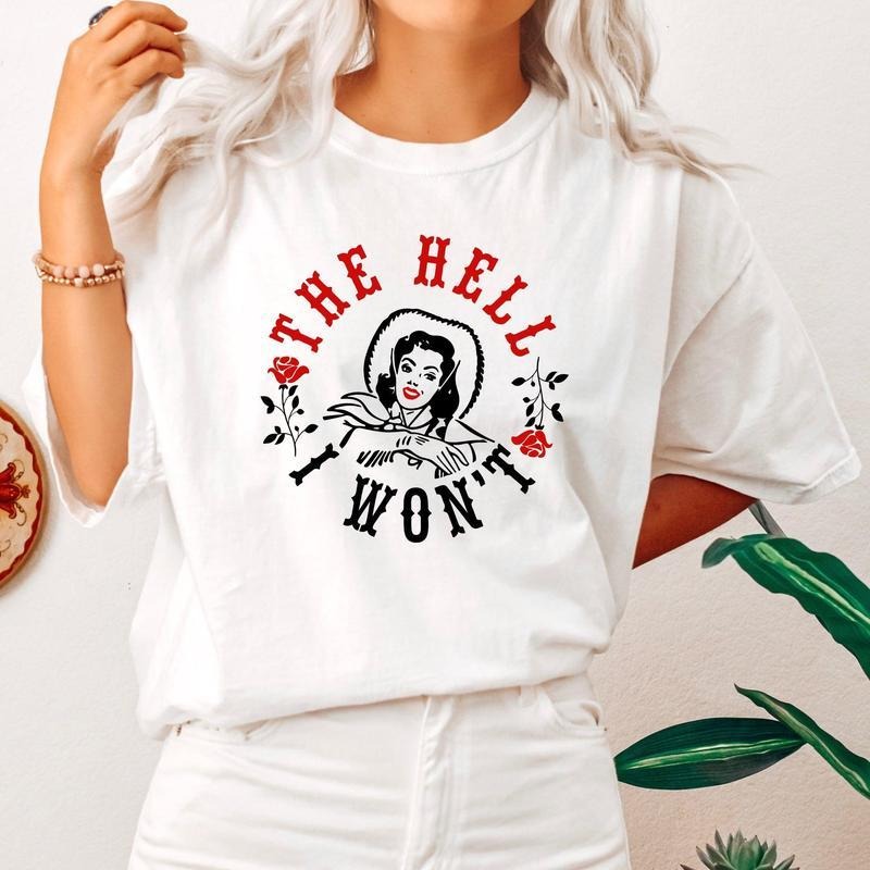 The Hell I Won't, Sassy Cowgirl, Cowboy, Roses, Tshirt, Women's Crew Neck, Crewneck Hoodie, Sweatshirt | UrbanDripWear.com