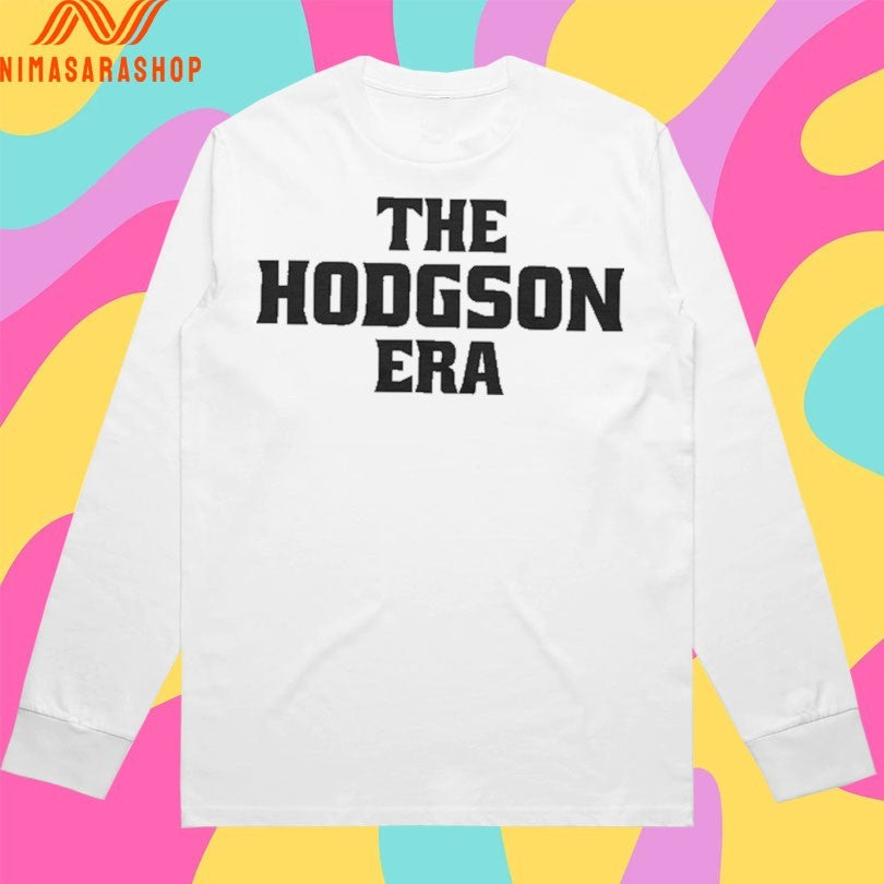 The Hodgson Era Shirts