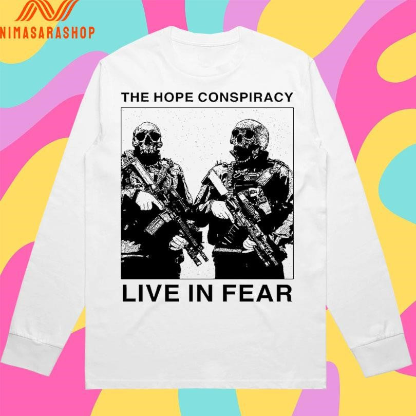 The Hope Conspiracy Live In Fear Shirts
