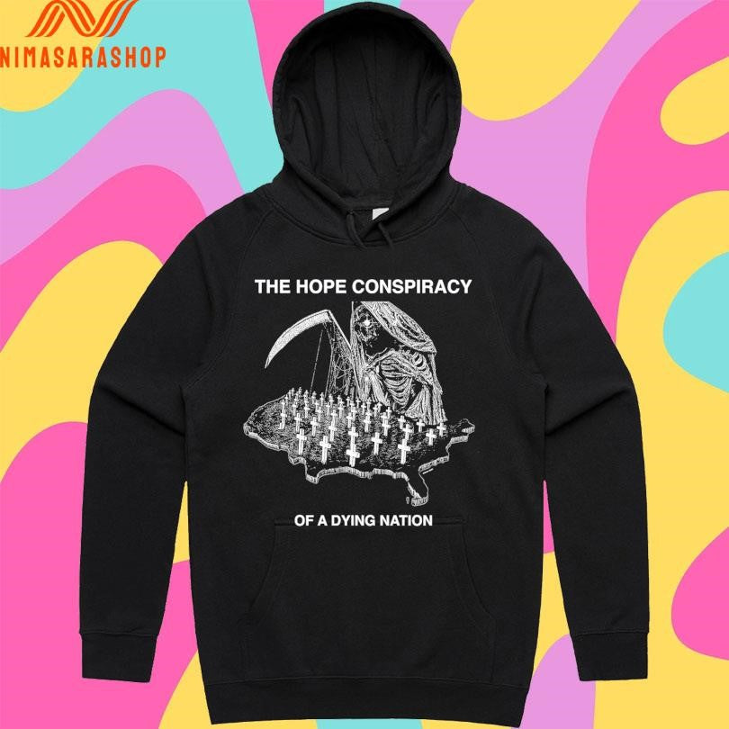 The Hope Conspiracy Of A Dying Nation Shirts