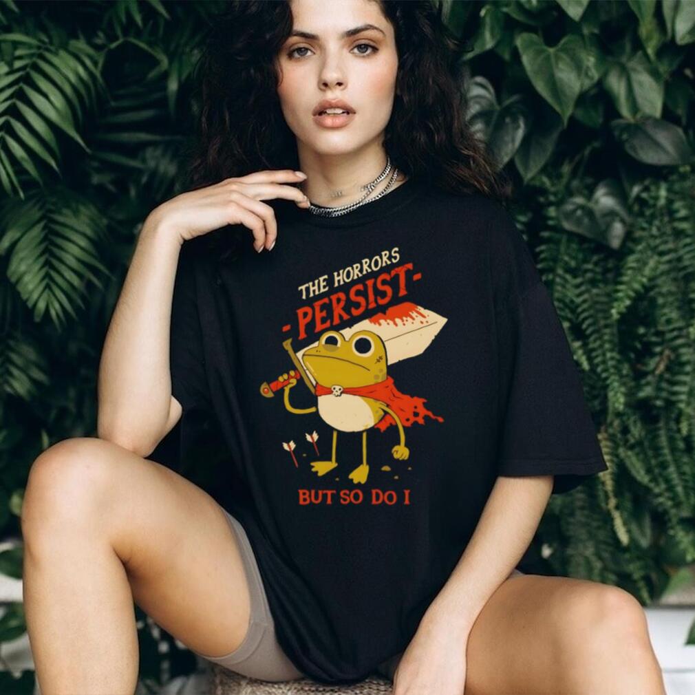 The Horrors Persist But So Do I Funny Frog Knight T Shirt