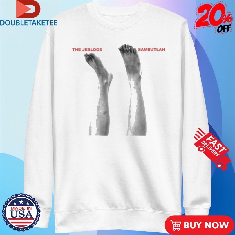 The Jeblogs Sambutlah Feet Shirts