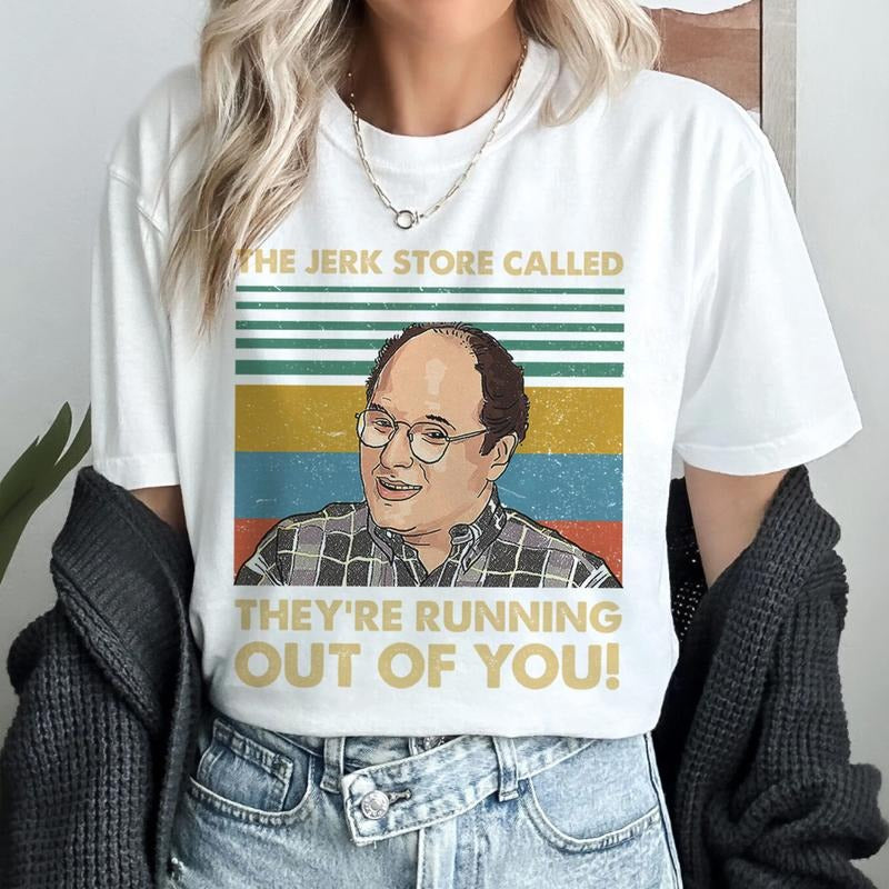 The Jerk Store Called And They're Running Out Of You Seinfeld Lovers Tee George Costanza Vintage Shirt Hoodie, Sweatshirt