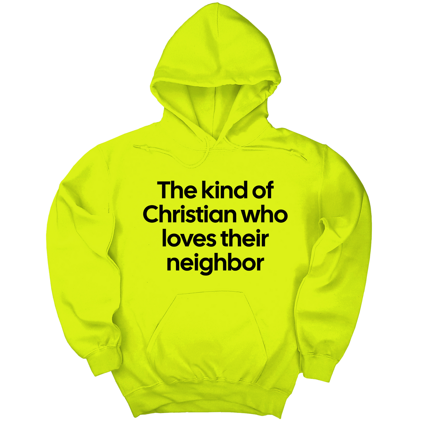 The Kind of Christian Who Loves Their Neighbor Unisex Hoodie