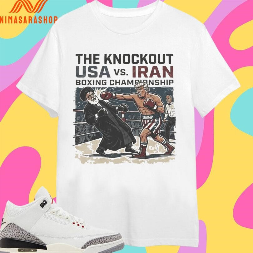 The Knockout Usa Vs Iran Boxing Championship Trump Knockout Political Satire Shirts