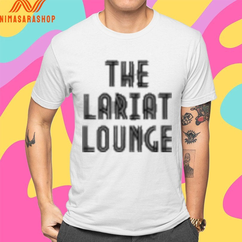 The Lariat Lounge Shirts