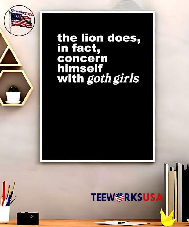 The Lion Concerns Himself with Goth Girls T-Shirt