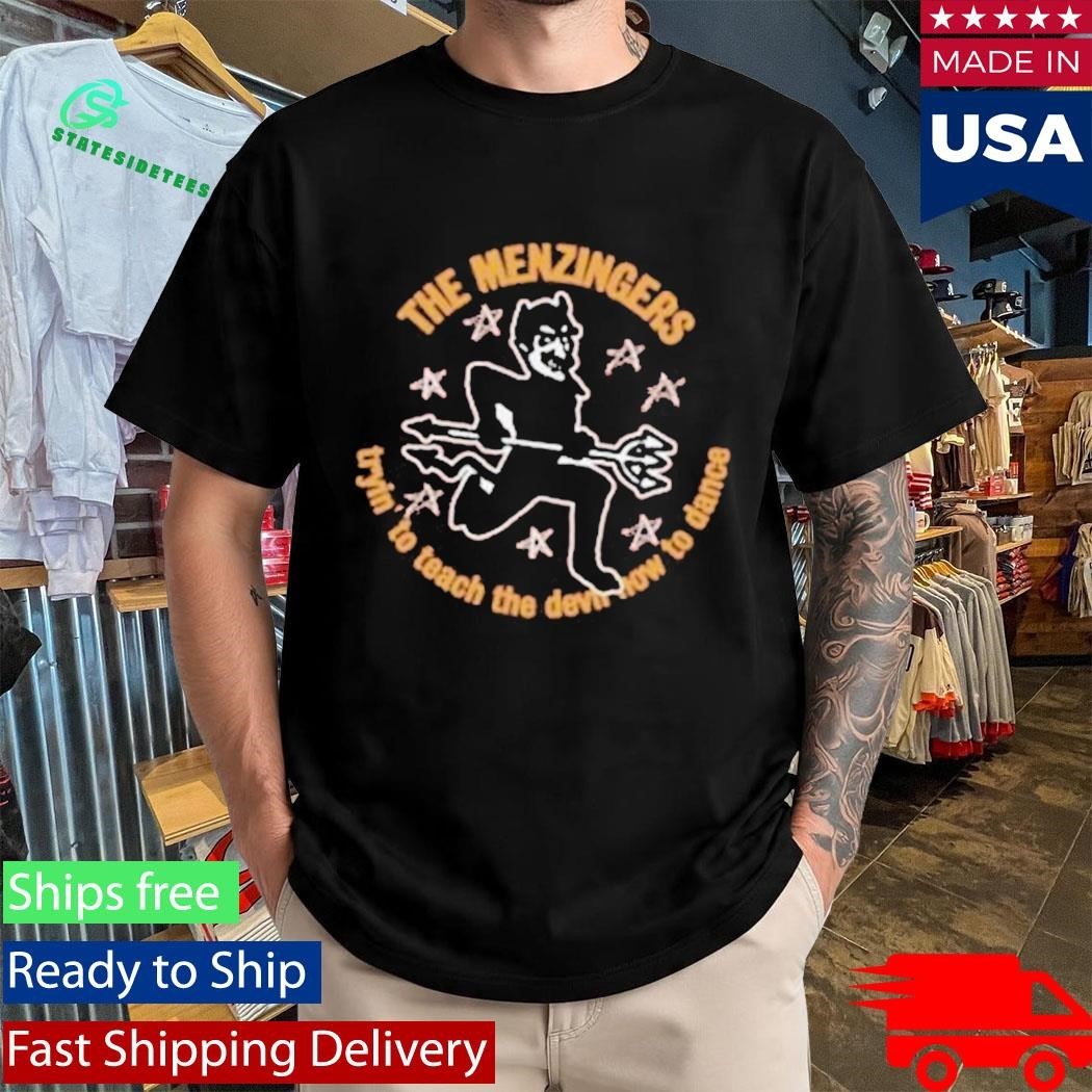 The Menzingers Devil Tryn’ To Teach The Devil Now To Dance Shirt