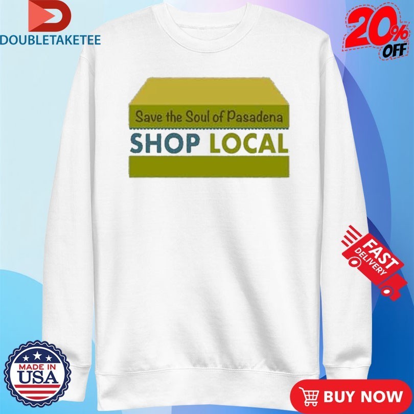 The Neighborhood Calvin Butler Save The Soul Of Pasadena Shop Local Shirts