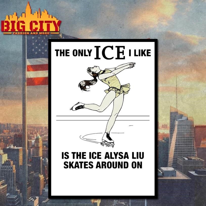 The Only ICE I Like Is The Ice An Athlete Skates Around On Shirt