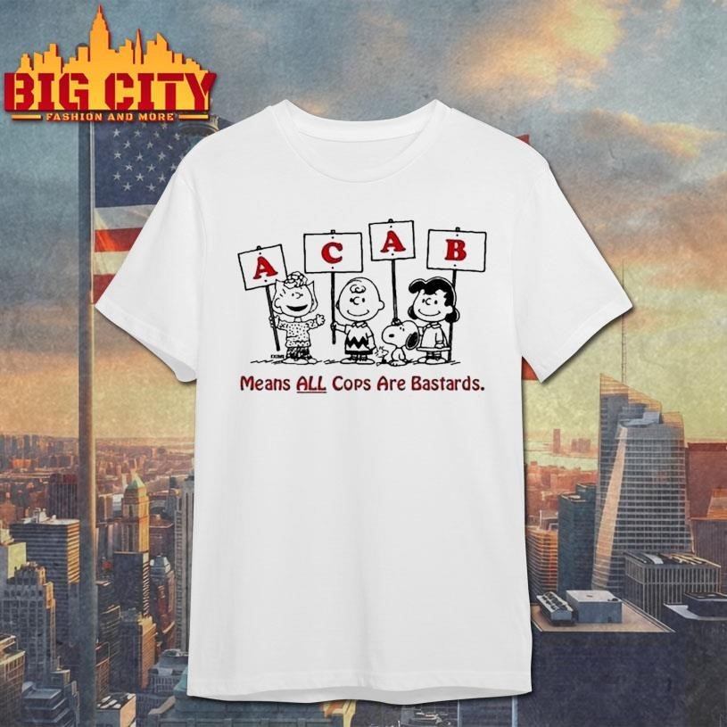 The Peanuts Acab Means All Cops Are Bastards Krime Shirt