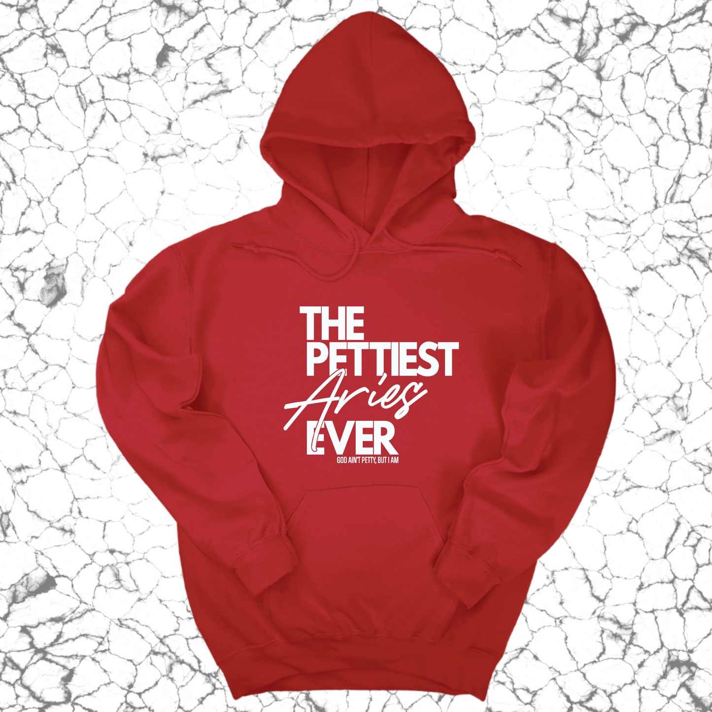 The Pettiest Aries Ever Unisex Hoodie