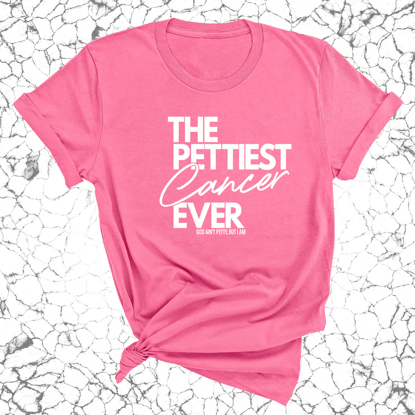 The Pettiest Cancer Ever Unisex Tee