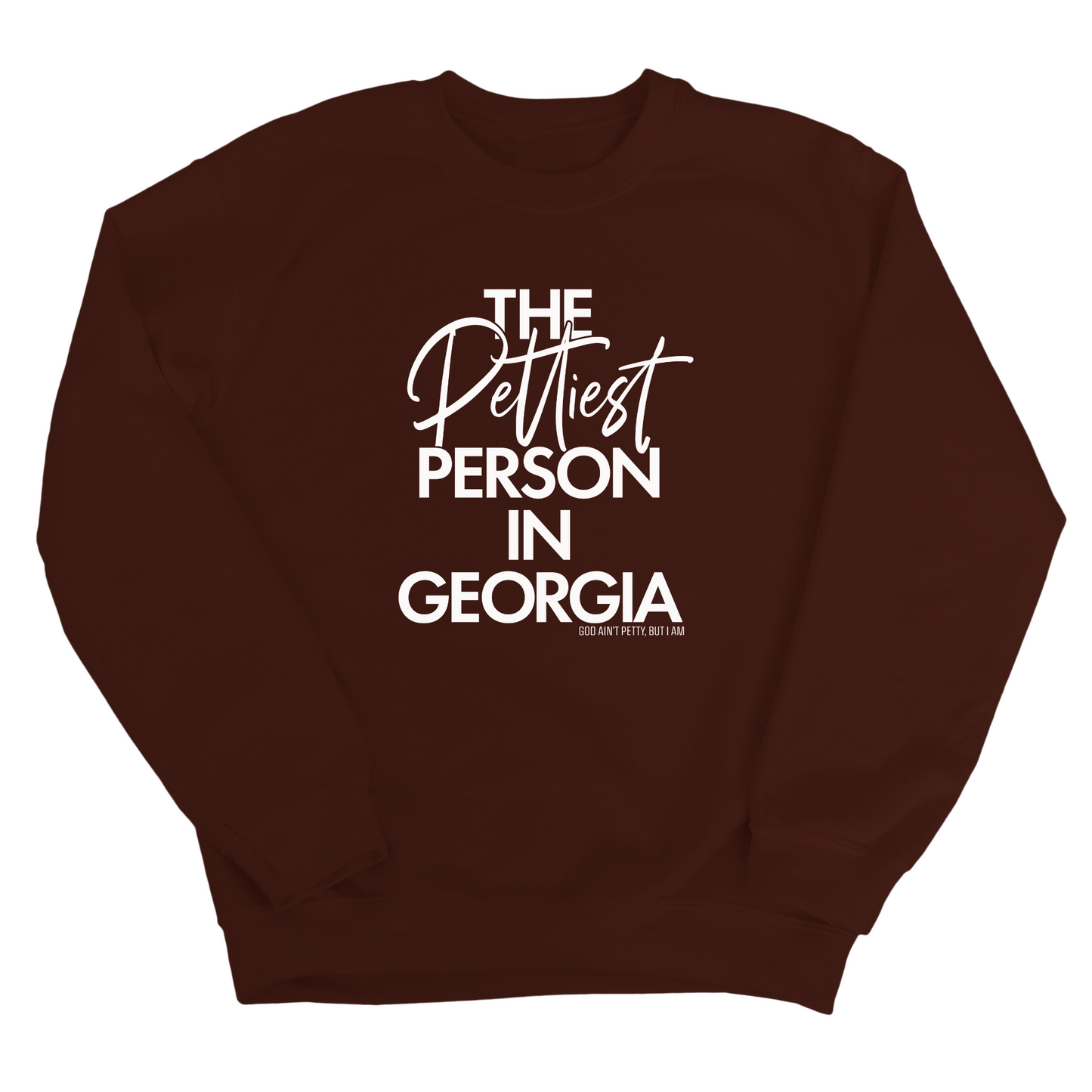 The Pettiest Person In Georgia Unisex Sweatshirt