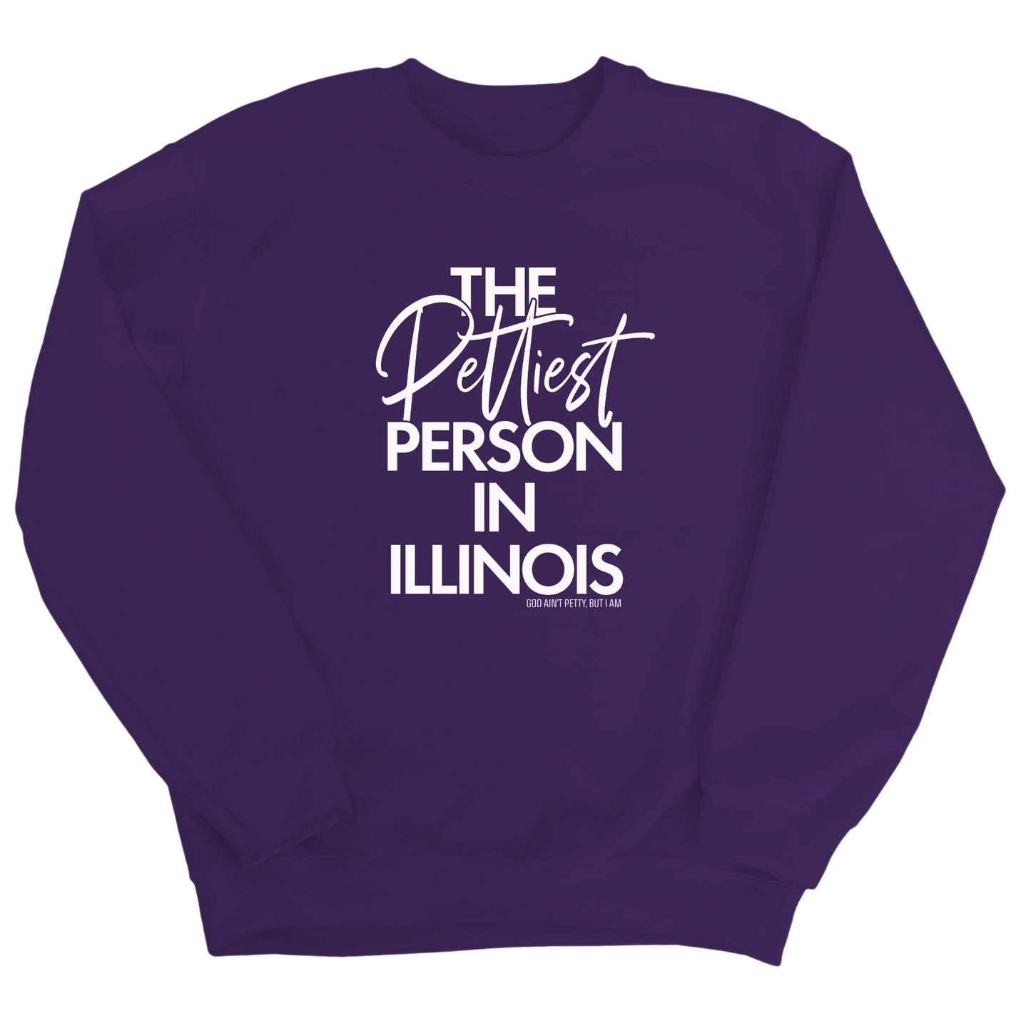 The Pettiest Person In Illinois Unisex Sweatshirt