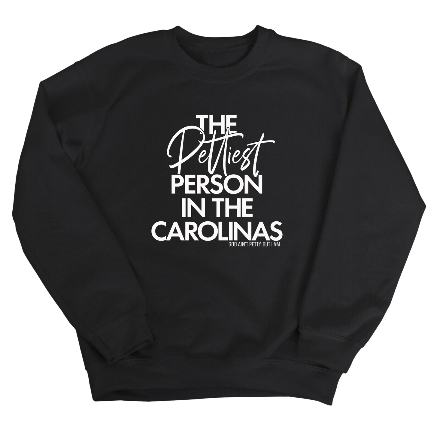 The Pettiest Person in the Carolinas Unisex Sweatshirt