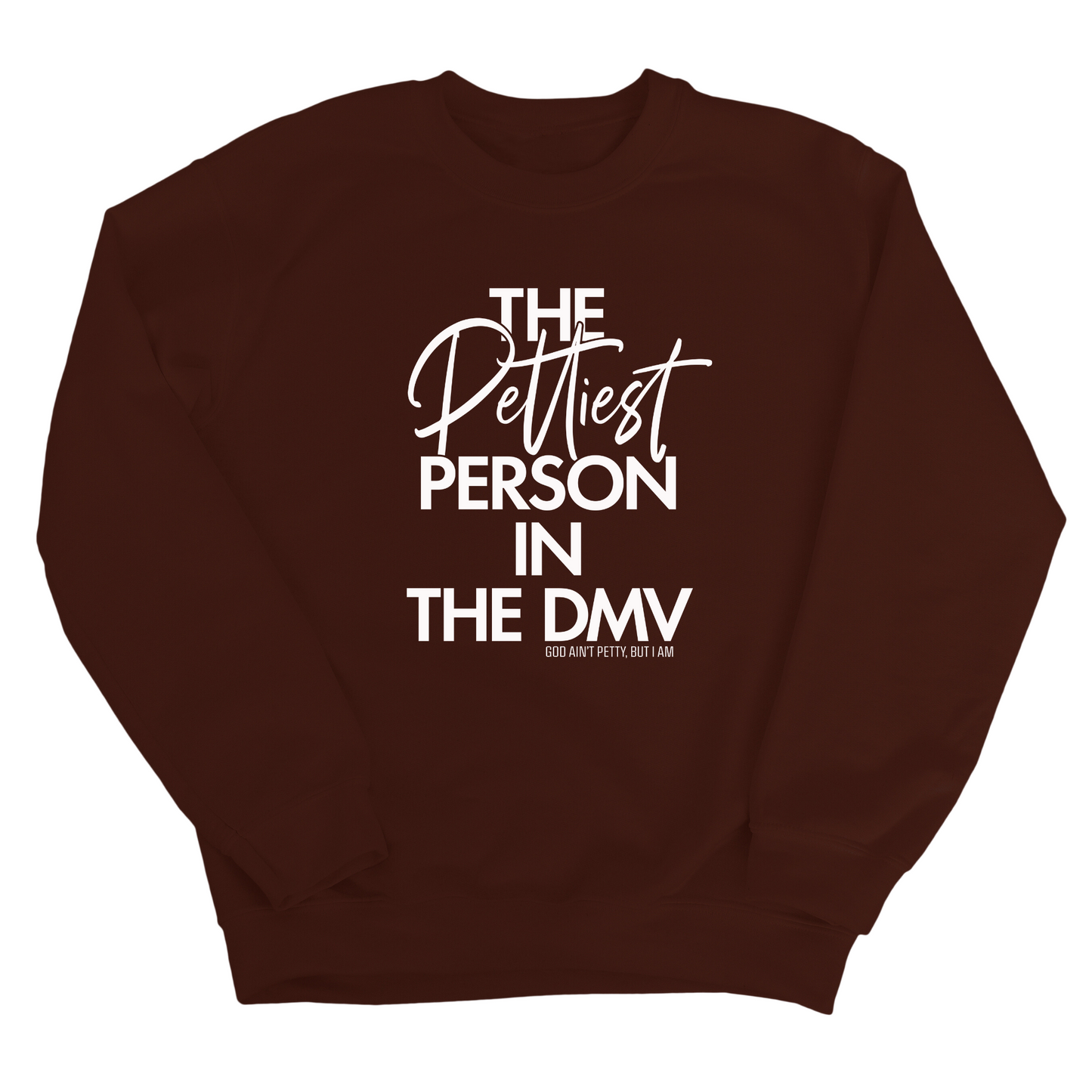 The Pettiest Person in the DMV Unisex Sweatshirt