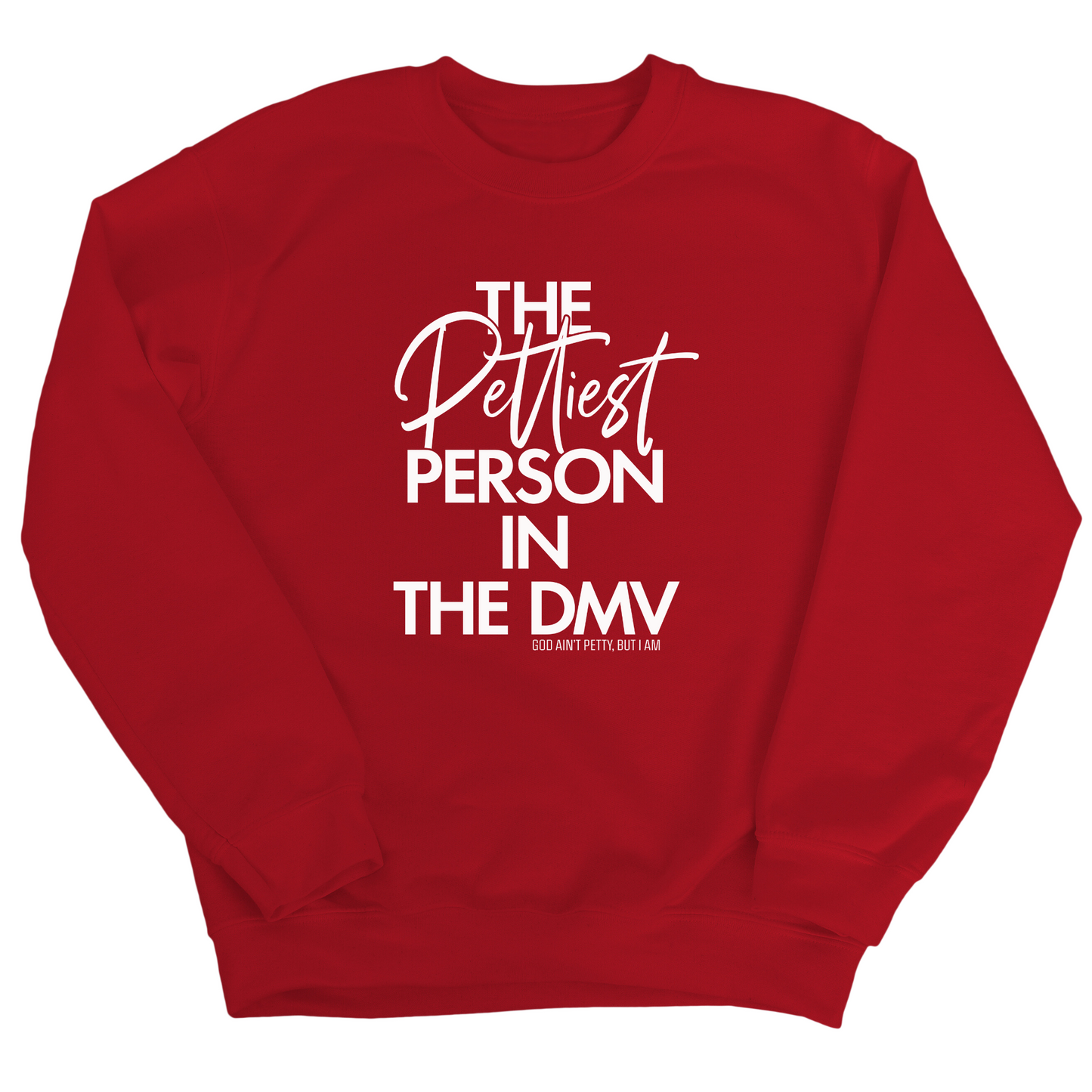 The Pettiest Person in the DMV Unisex Sweatshirt