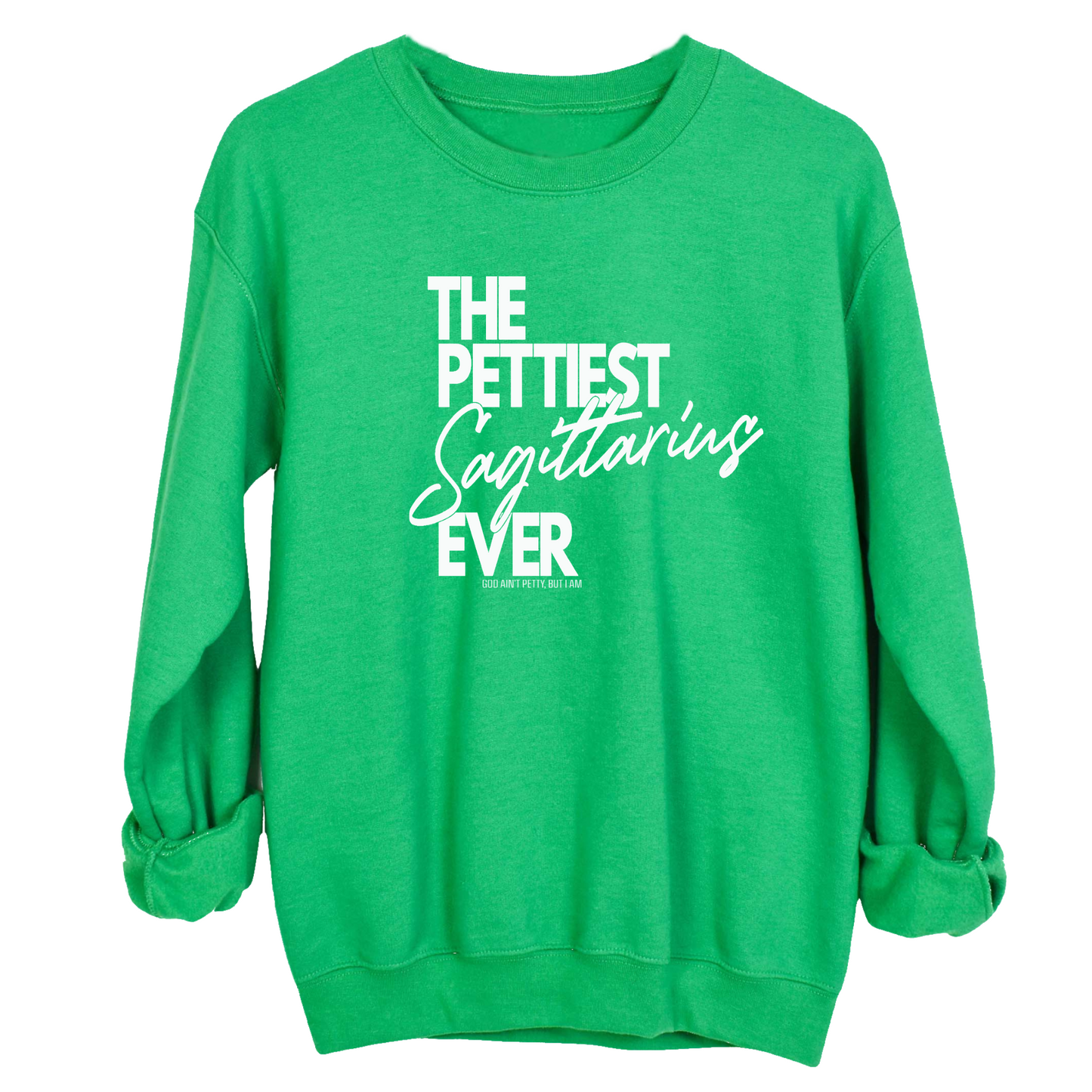 The Pettiest Sagittarius Ever Unisex Sweatshirt