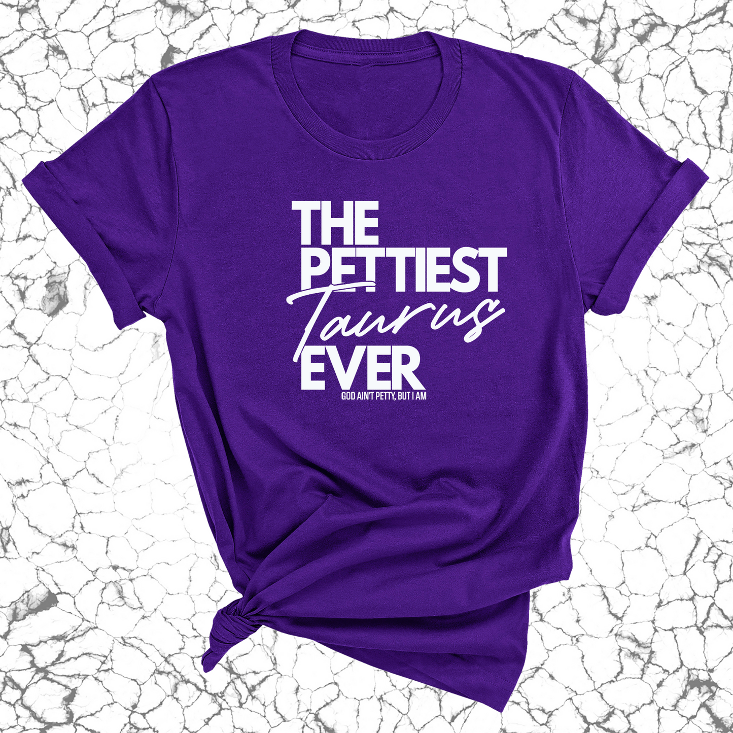 The Pettiest Taurus Ever Unisex Tee