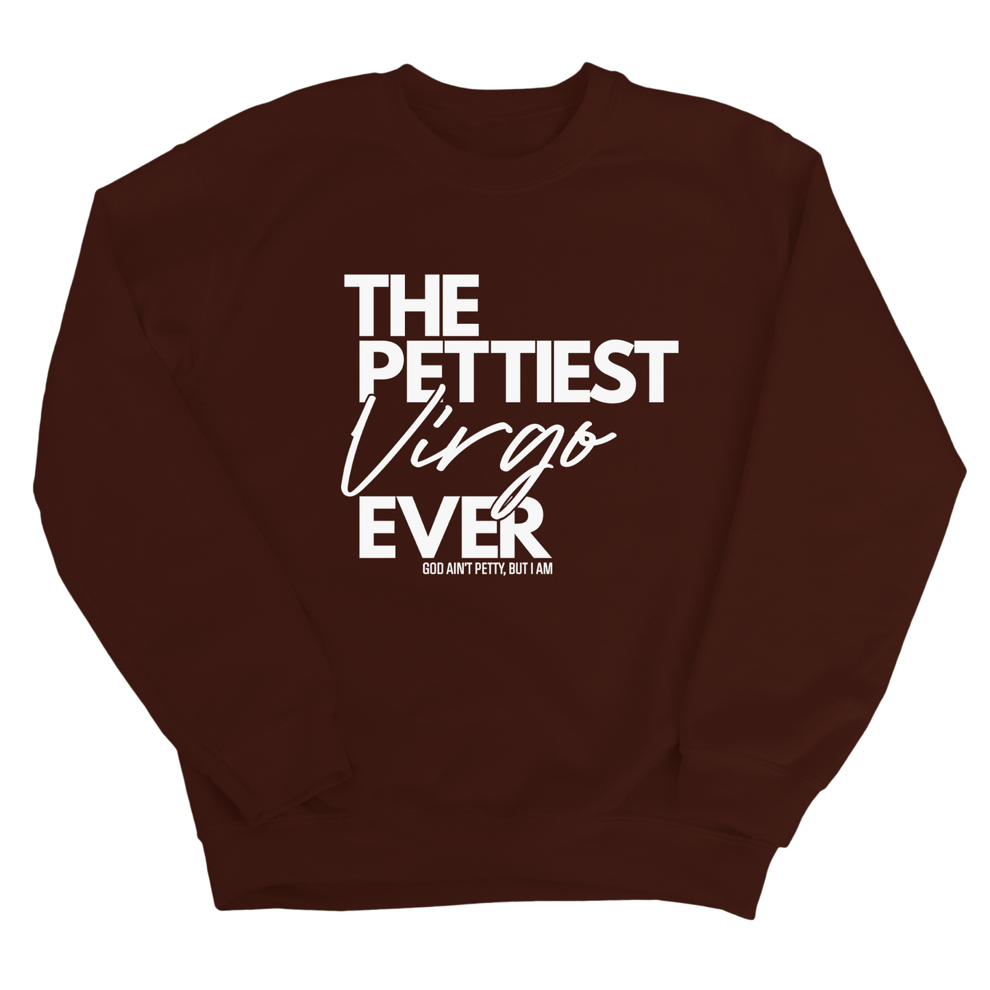 The Pettiest Virgo Ever Unisex Sweatshirt
