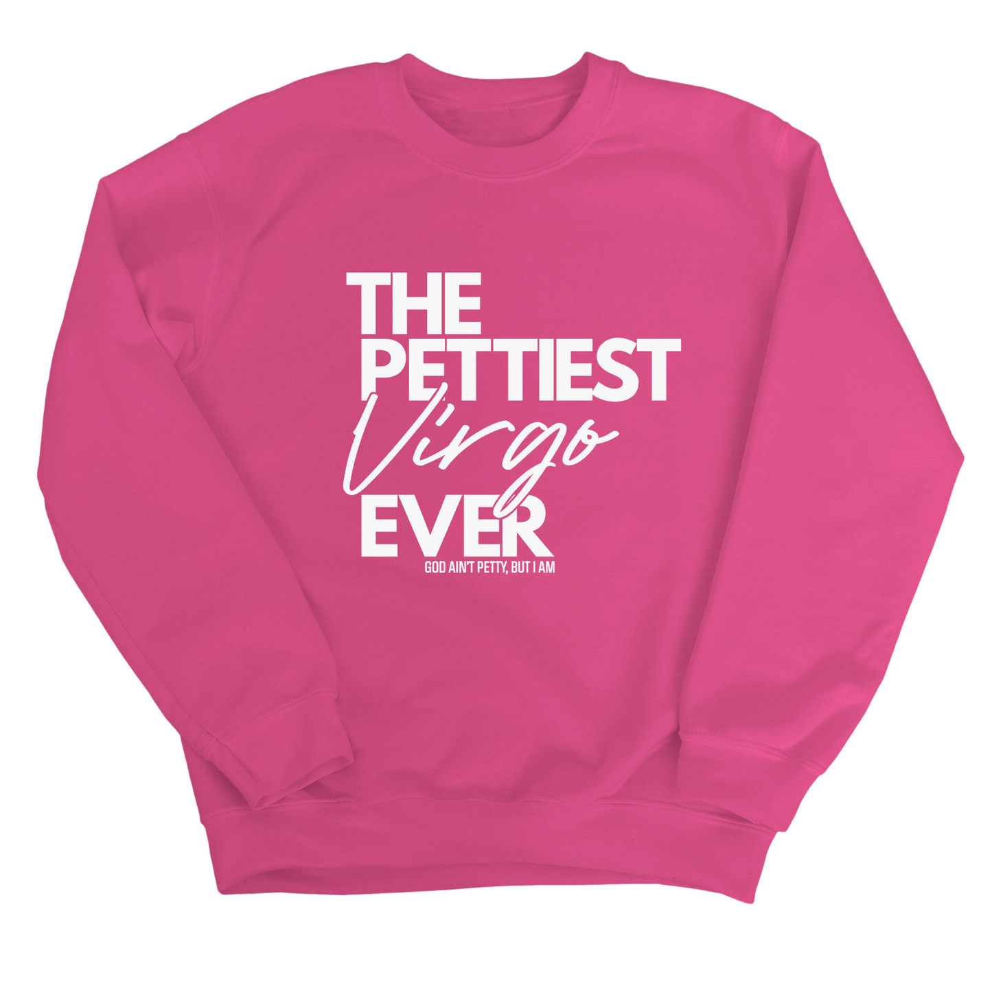 The Pettiest Virgo Ever Unisex Sweatshirt