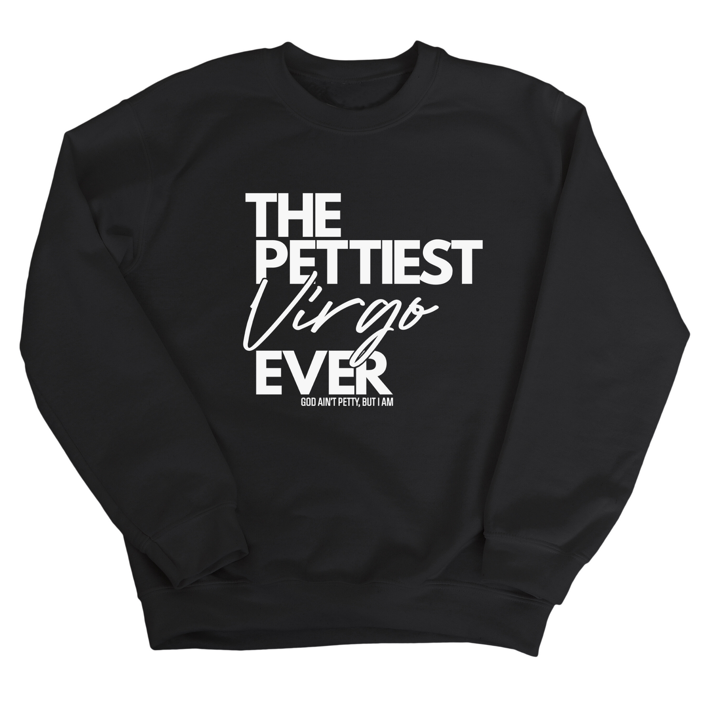 The Pettiest Virgo Ever Unisex Sweatshirt