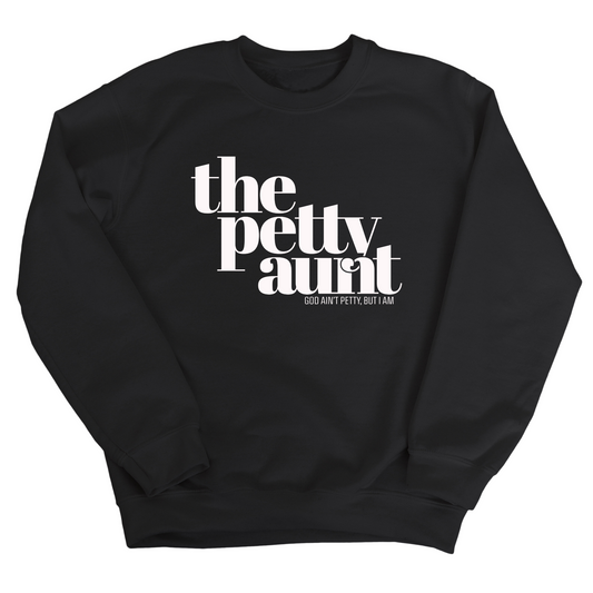 The Petty Aunt Unisex Sweatshirt