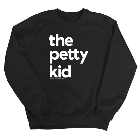 The Petty Kid Unisex Sweatshirt (adult size)
