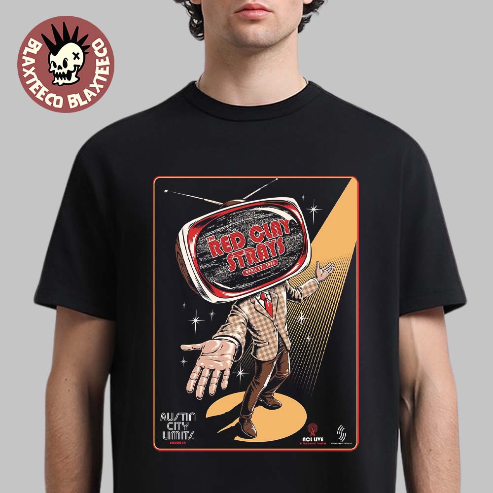 The Red Clay Strays Austin City Limits Season 52 ACL TV Taping Poster On April 27 2026 At The Moody Theater Austin Texas T-Shirt