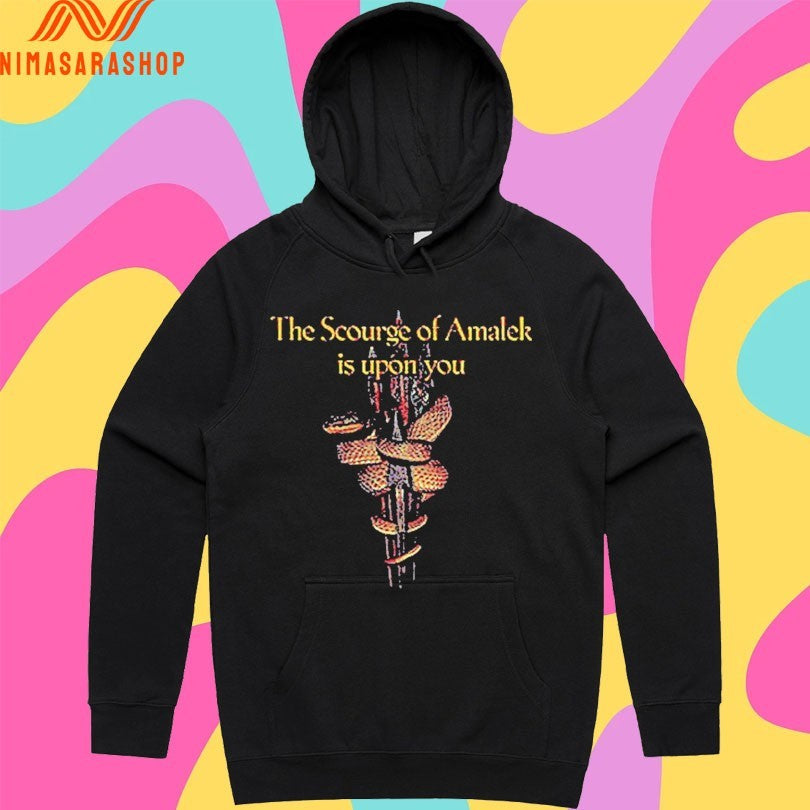 The Scourge Of Amalek Is Upon You Shirts