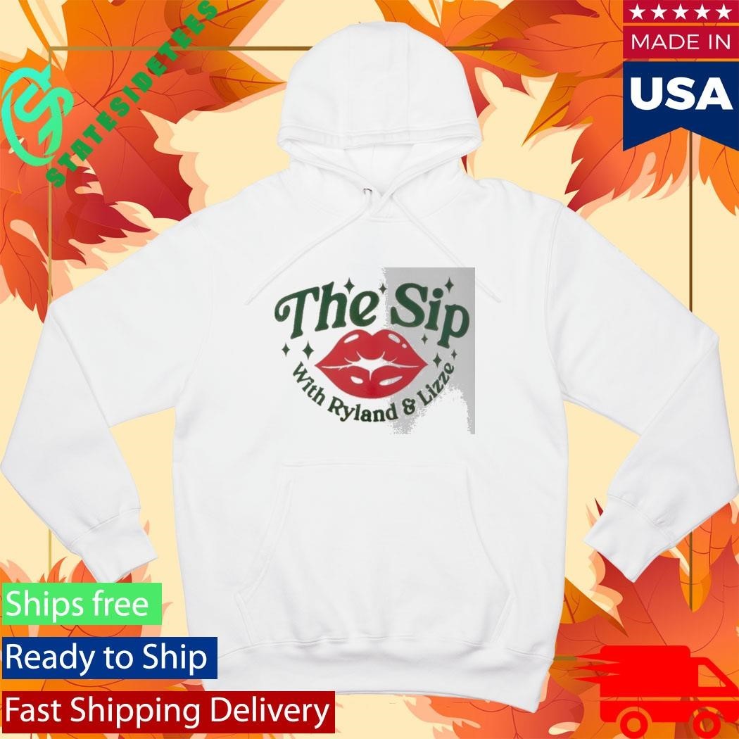 The Sip With Ryland And Lizze Shirt