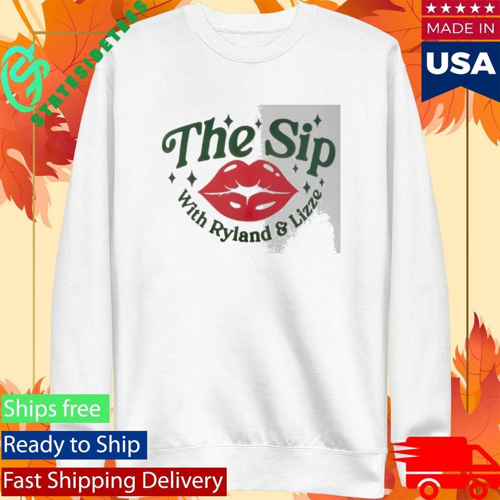 The Sip With Ryland And Lizze Shirt