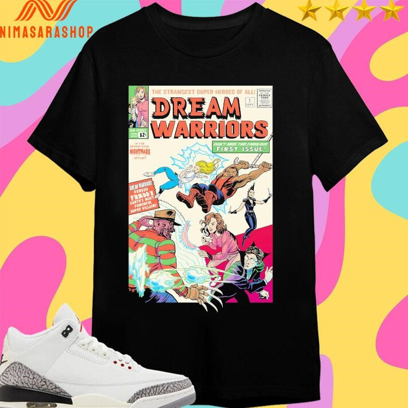 The Strangest Super-Heroes Of All Dream Warriors Don’t Miss This Fabulous First Issue Shirts