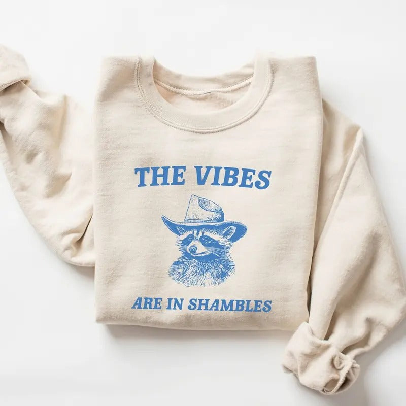 The Vibes Are In Shambles Sweatshirt, Meme Sweatshirt, Mental Health shirt, Raccoon shirt Hoodie | UrbanDripWear.com