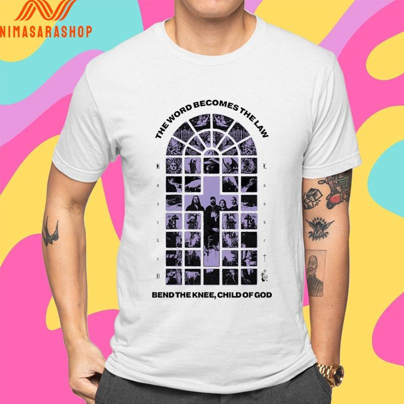 The Word Becomes The Law Bend The Knee Child Of God Shirts