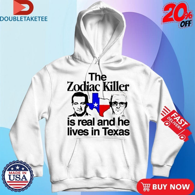 The Zodiac Killer Is Real And He Lives In Texas T-Shirtss